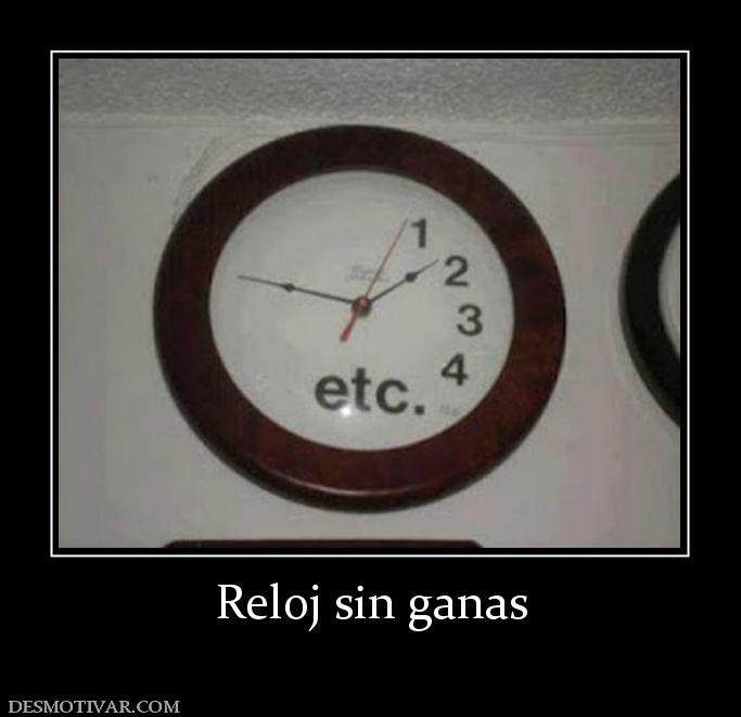 Reloj sin ganas