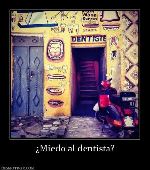 ¿Miedo al dentista?