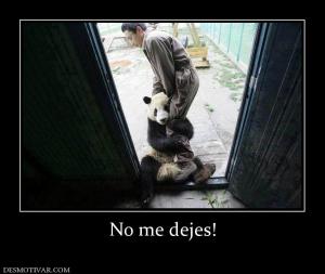 No me dejes!