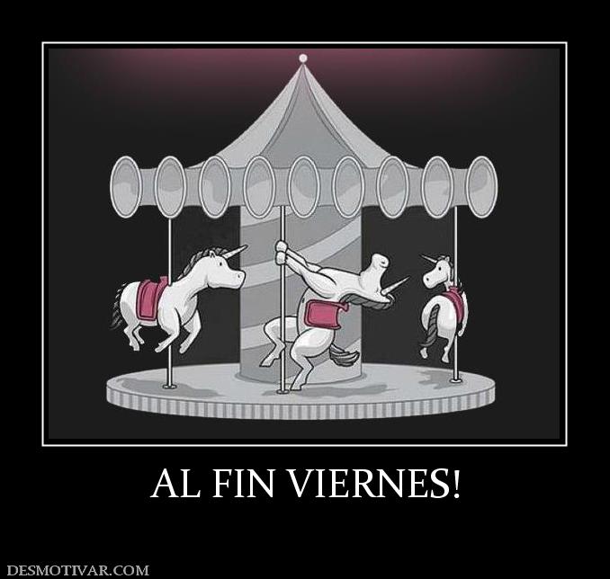 AL FIN VIERNES!