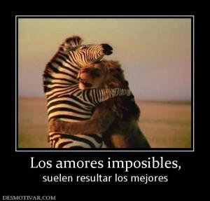 Los amores imposibles, suelen resultar los mejores