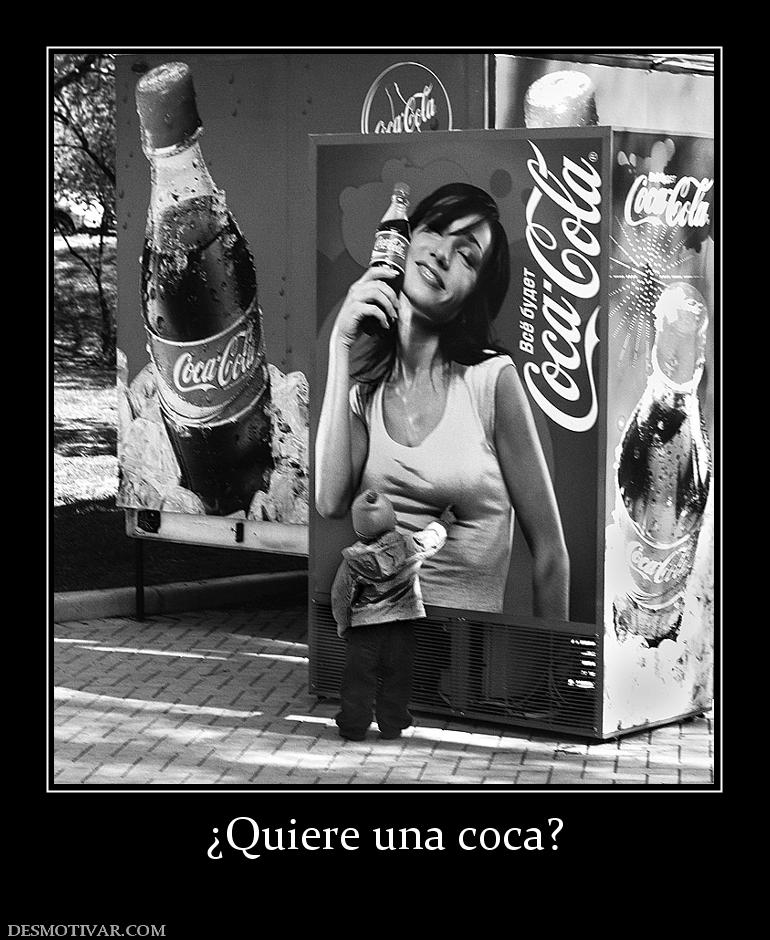 ¿Quiere una coca?