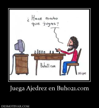 Juega Ajedrez en Buho21.com