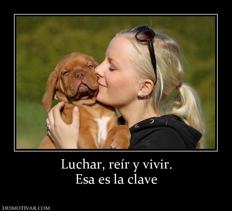 Luchar, reír y vivir. Esa es la clave