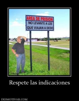 Respete las indicaciones