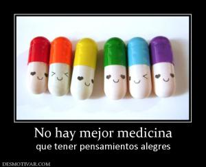 No hay mejor medicina que tener pensamientos alegres