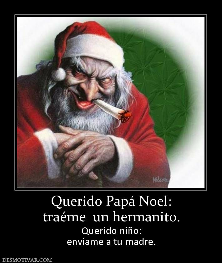 Querido Papá Noel: traéme  un hermanito. Querido niño: envíame a tu madre.