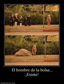 El hombre de la bolsa... ¡Existe!