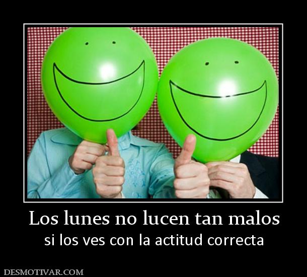 Los lunes no lucen tan malos si los ves con la actitud correcta