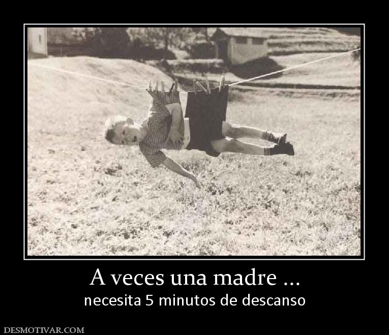 A veces una madre ... necesita 5 minutos de descanso