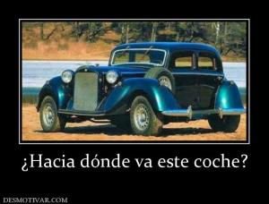 ¿Hacia dónde va este coche?