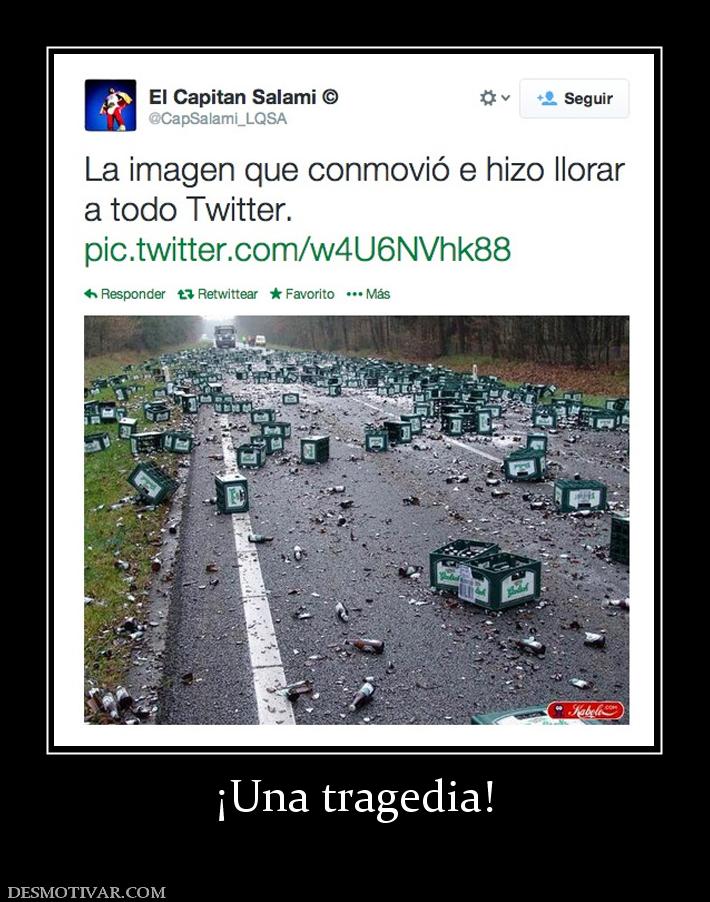 ¡Una tragedia!