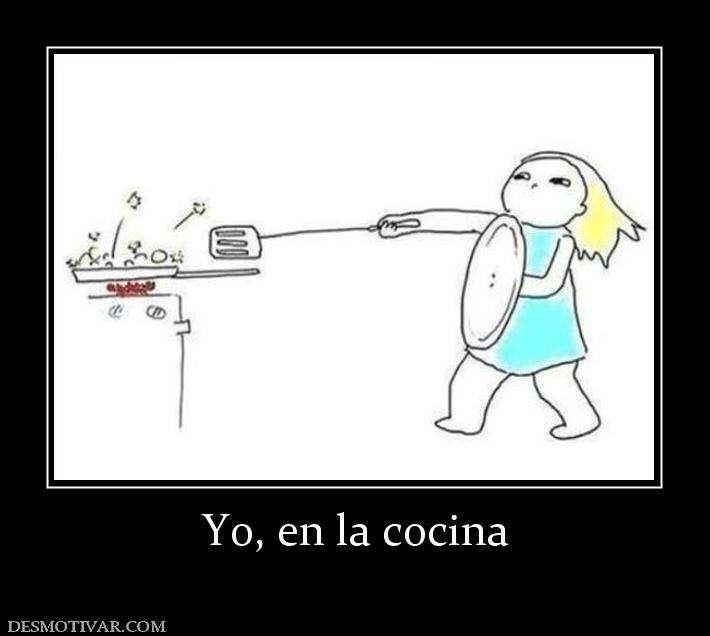 Yo, en la cocina