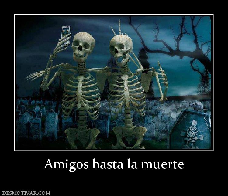 Amigos hasta la muerte