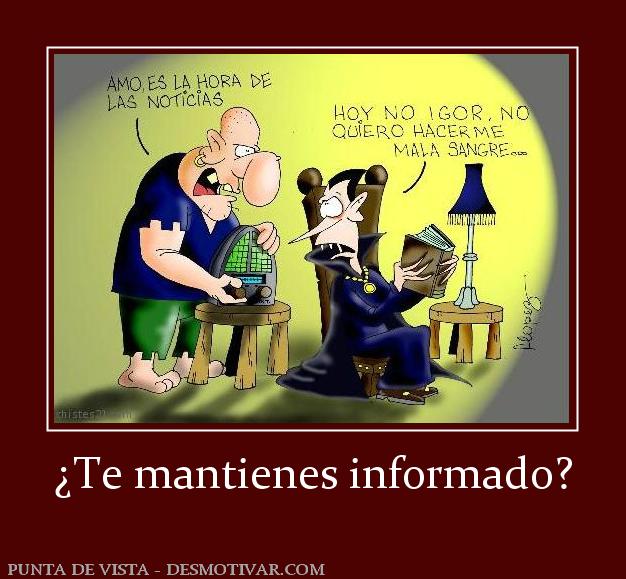 ¿Te mantienes informado?