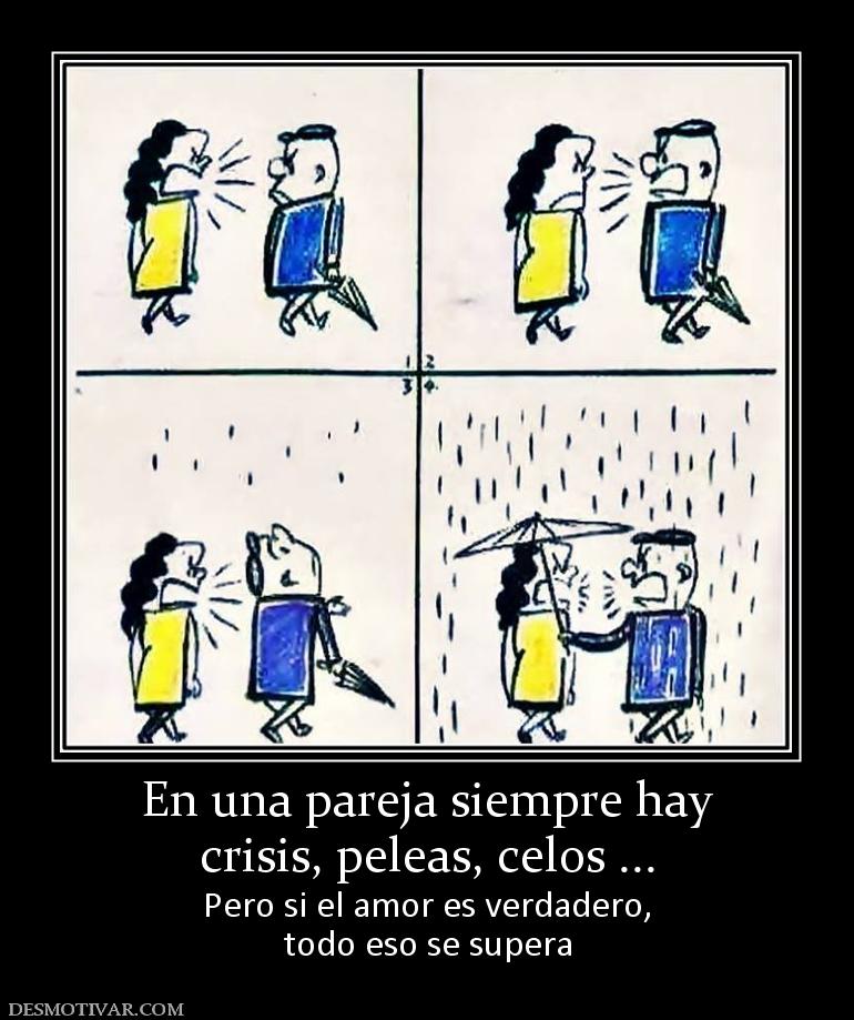 Desmotivaciones En Una Pareja Siempre Hay Crisis Peleas Celos