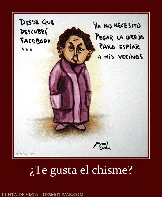 ¿Te gusta el chisme?