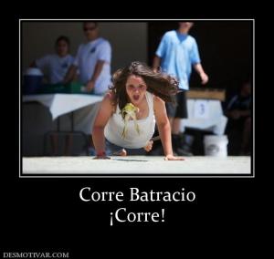 Corre Batracio ¡Corre!