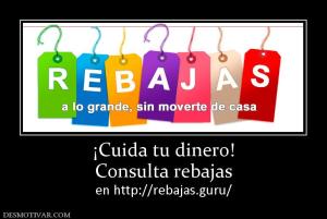 ¡Cuida tu dinero! Consulta rebajas en http://rebajas.guru/