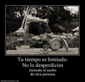 Tu tiempo es limitado. No lo desperdicies viviendo el sueño de otra persona