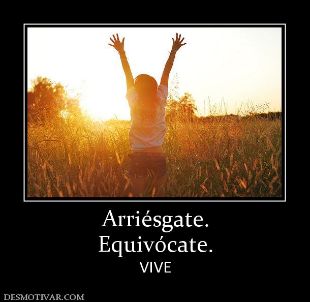 Resultado de imagen de arriesgate a vivir