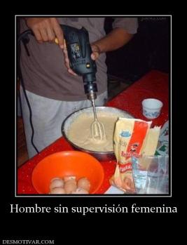 Hombre sin supervisión femenina