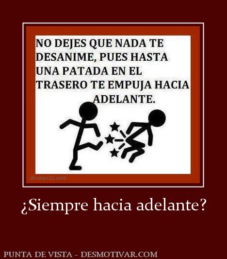 ¿Siempre hacia adelante?