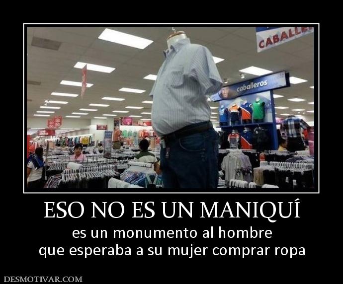 ESO NO ES UN MANIQUÍ es un monumento al hombre que esperaba a su mujer comprar ropa