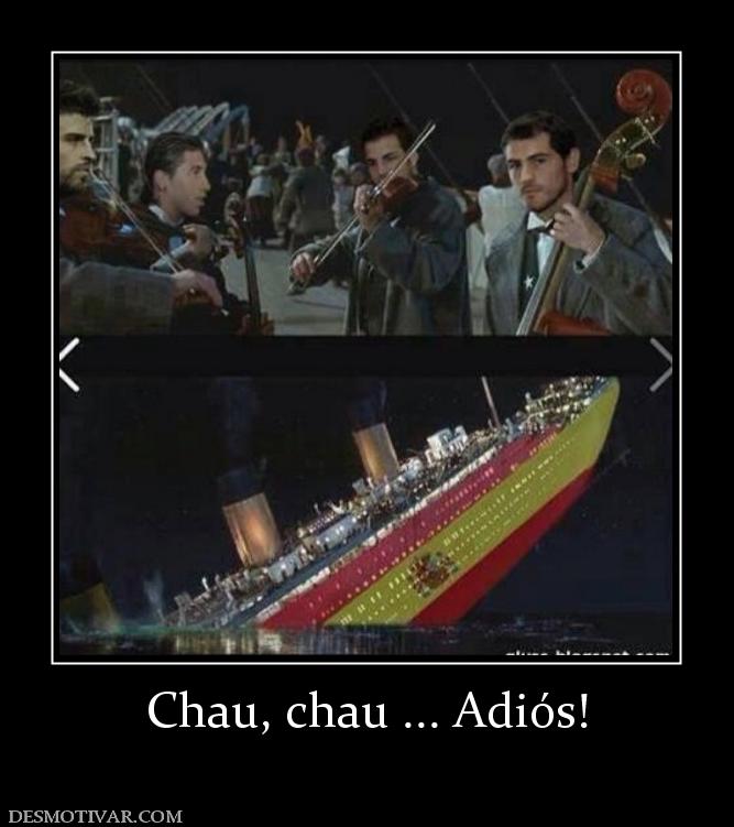 Chau, chau ... Adiós!