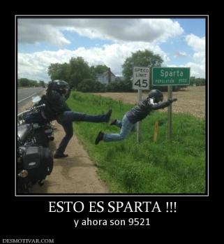 ESTO ES SPARTA !!! y ahora son 9521