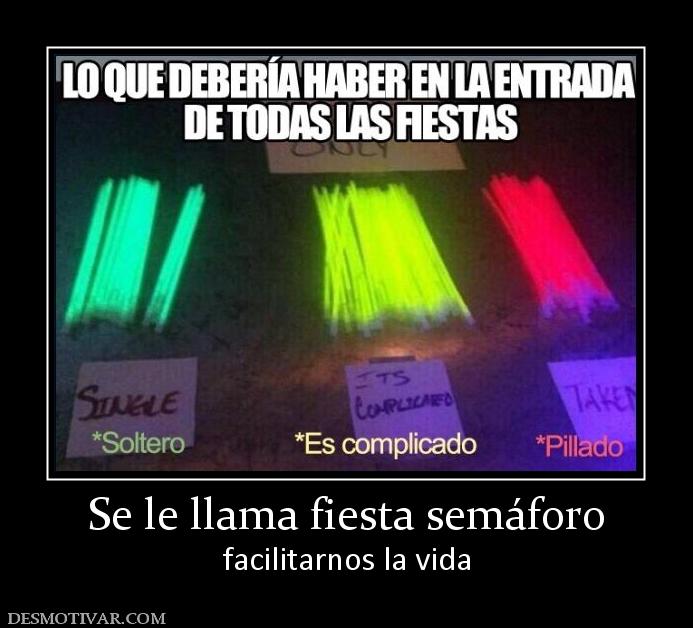 Se le llama fiesta semáforo facilitarnos la vida