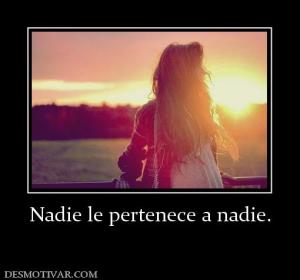 Nadie le pertenece a nadie.