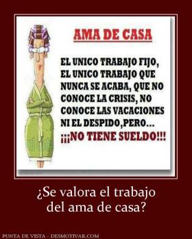 ¿Se valora el trabajo del ama de casa?