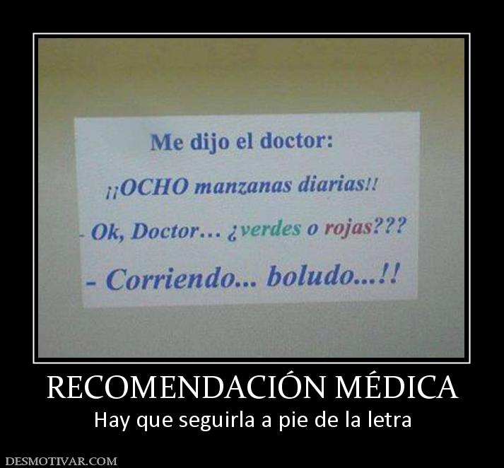 RECOMENDACIÓN MÉDICA Hay que seguirla a pie de la letra