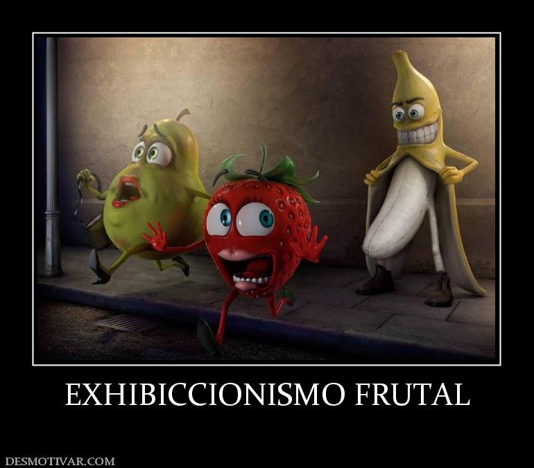 EXHIBICCIONISMO FRUTAL