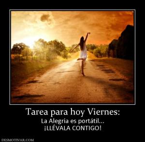 Tarea para hoy Viernes: La Alegría es portátil... ¡LLÉVALA CONTIGO!