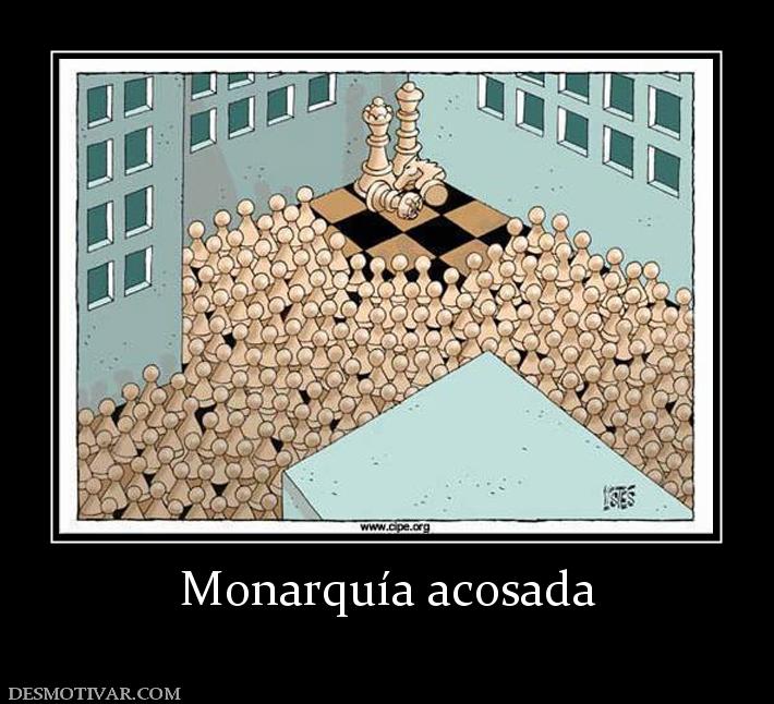 Monarquía acosada