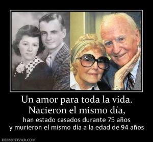 Un amor para toda la vida. Nacieron el mismo día,  han estado casados durante 75 años y murieron el mismo día a la edad de 94 años