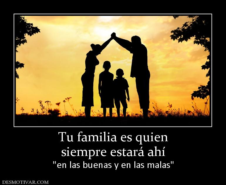 Tu familia es quien siempre estará ahí