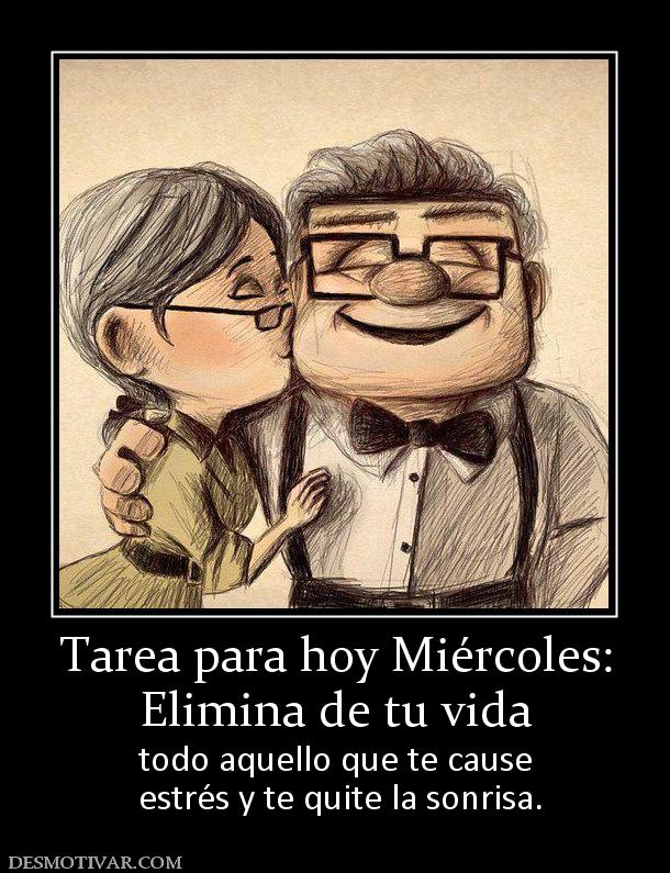 Tarea para hoy Miércoles: Elimina de tu vida todo aquello que te cause  estrés y te quite la sonrisa.