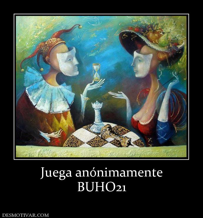 Juega anónimamente BUHO21