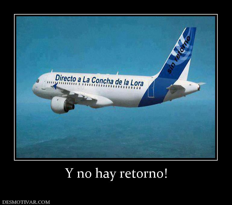 Y no hay retorno!