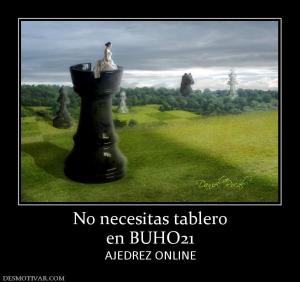 No necesitas tablero en BUHO21 AJEDREZ ONLINE