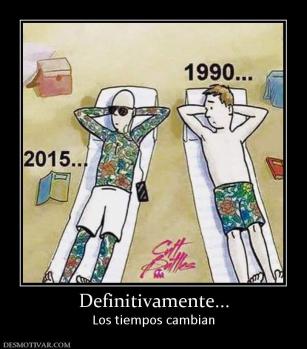 Definitivamente... Los tiempos cambian