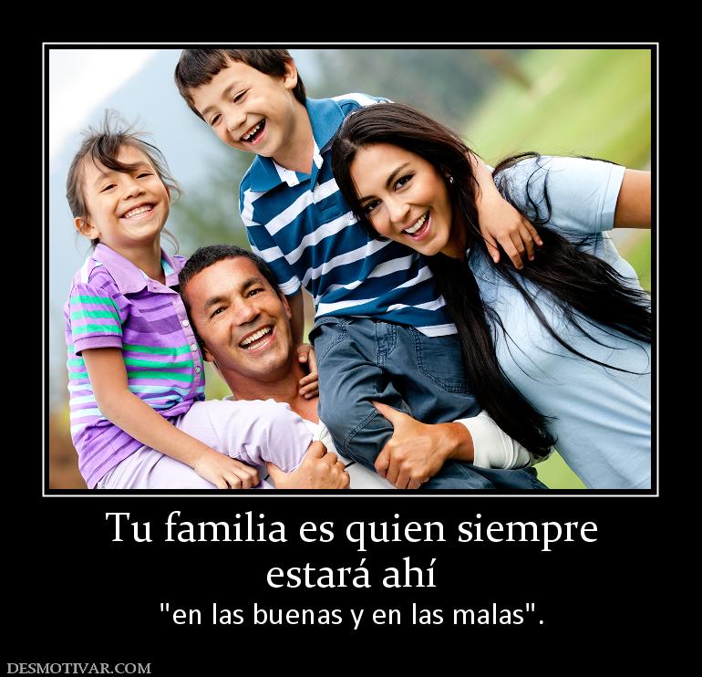 Tu familia es quien siempre estará ahí