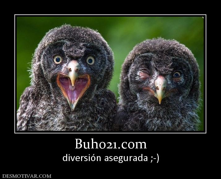 buho21.org diversión asegurada ;-)