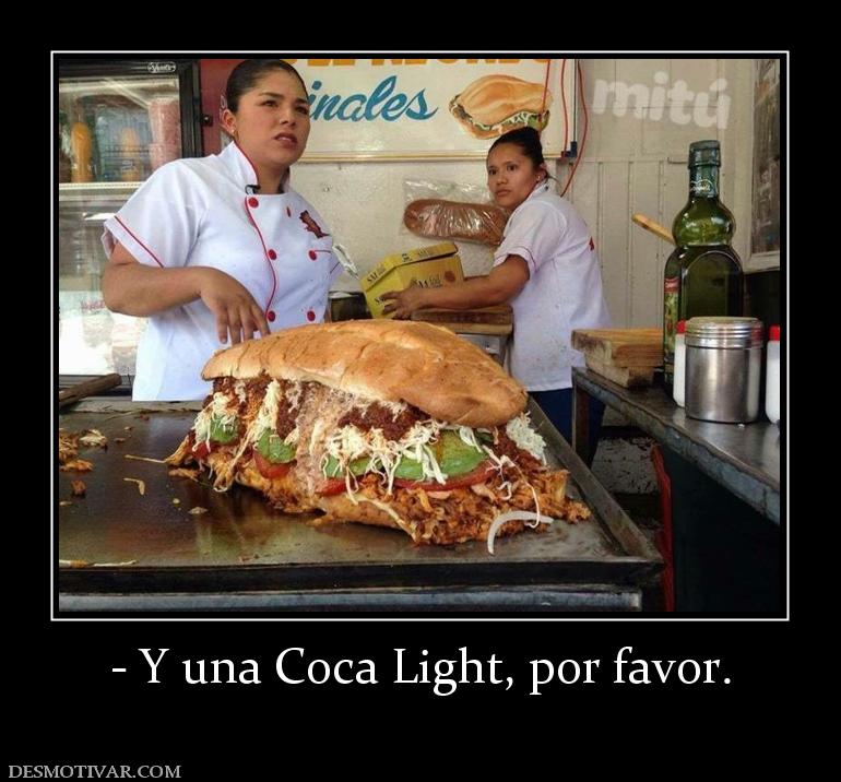 - Y una Coca Light, por favor.