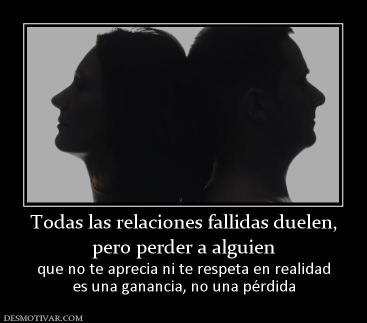 Todas las relaciones fallidas duelen, pero perder a alguien que no te aprecia ni te respeta en realidad es una ganancia, no una pérdida