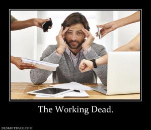 The Working Dead.