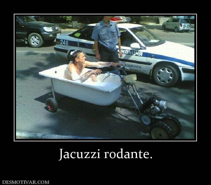 Jacuzzi rodante.